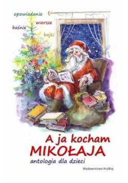 A ja kocham Mikołaja. Antologia dla dzieci