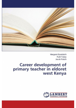 Career development of primary teacher in eldoret west Kenya