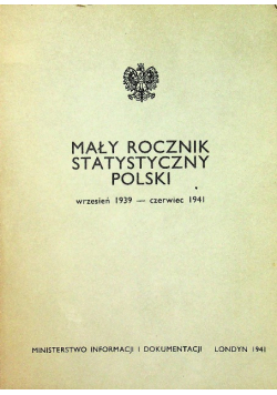 Mały Rocznik Statystyczny Polski Reprint z 1941 r.