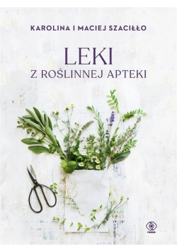Leki z roślinnej apteki