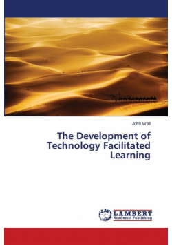The Development of Technology Facilitated Learning