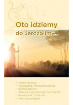 Oto idziemy do Jerozolimy