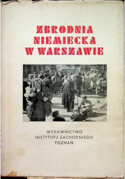 Zbrodnia Niemiecka w Warszawie 1946 r.