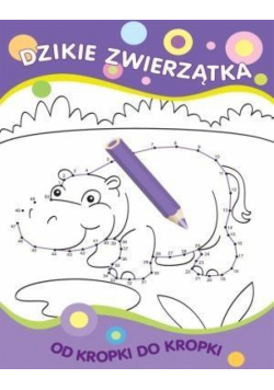 Od kropki do kropki. Dzikie zwierzątka