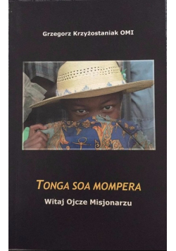 Tonga Soa Mompera. Witaj Ojcze Misjonarzu