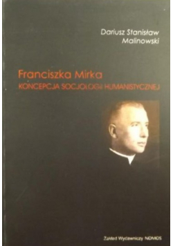 Franciszka Mirka koncepcja socjologii humanistycznej