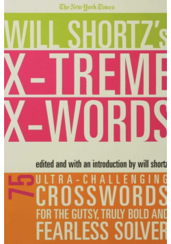 The New York Times Will Shortz's Xtreme Xwords