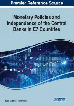 Monetary Policies and Independence of the Central Banks in E7 Countries