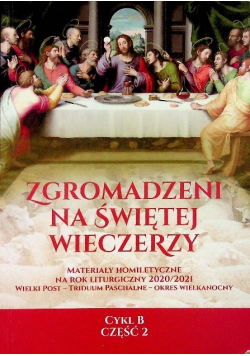 Zgromadzeni na świętej wieczerzy cykl B część 2