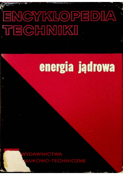 Encyklopedia techniki Energia jądrowa
