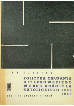 Polityka okupanta hitlerowskiego wobec kościoła katolickiego 1939-1945