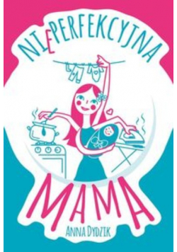 Nieperfekcyjna mama