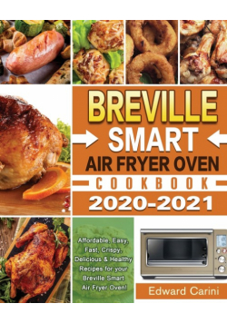 Breville Smart Air Fryer Oven Cookbook 2020-2021