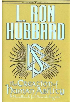 The Creation Of Human Ability A Handbook For Scientologists