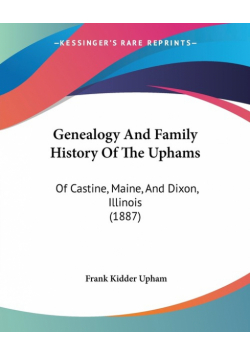 Genealogy And Family History Of The Uphams