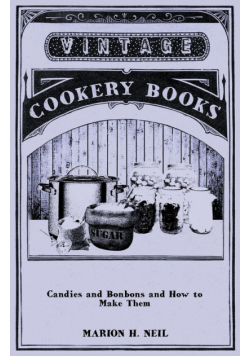 Candies and Bonbons and How to Make Them