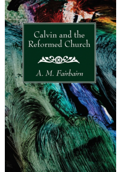 Calvin and the Reformed Church