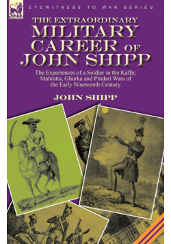 The Extraordinary Military Career of John Shipp