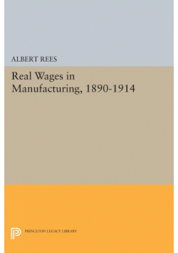 Real Wages in Manufacturing, 1890-1914