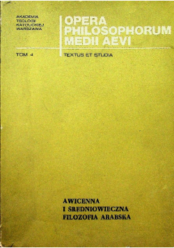 Opera Philosophorum Medii Aev Awicenna i średniowieczna filozofia Arabska