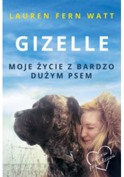 Gizelle Moje życie z bardzo dużym psem