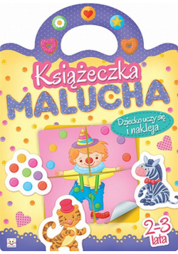 Książeczka malucha. Dziecko uczy się i nakleja