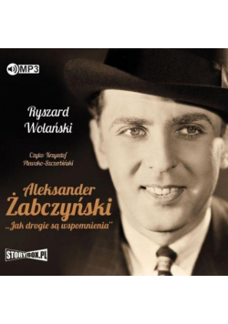 Aleksander Żabczyński. Jak drogie są... audiobook
