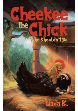 Cheekee the Chick Who Shouldn't Be