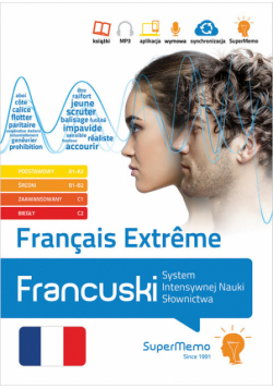 Français Extrême. Francuski. System Intensywnej Nauki Słownictwa (poziom A1-C2)