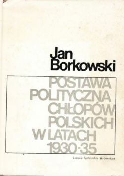 Postawa polityczna chłopów polskich w latach 1930 35