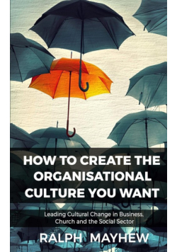 How To Create The Organisational Culture You Want