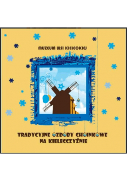 Tradycyjne ozdoby choinkowe na Kielecczyźnie