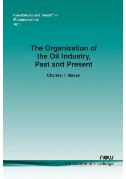 The Organization of the Oil Industry, Past and Present