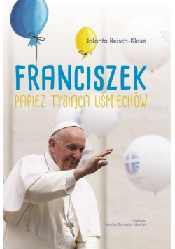 Franciszek Papież tysiąca uśmiechów