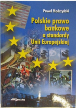 Polskie prawo bankowe a standardy Unii Europejskiej