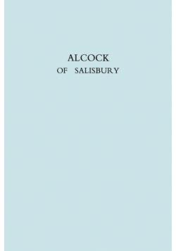 Alcock of Salisbury. [Sir Walter Galpin Alcock, 1861-1947, Organist of Salisbury Cathedral]. (Facsimile reprint)