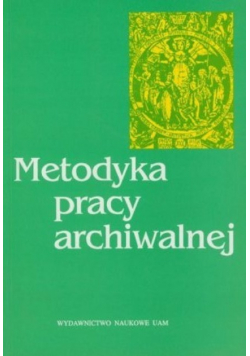 Metodyka pracy archiwalnej