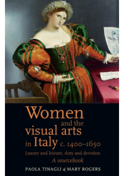 Women and the visual arts in Italy c. 1400-1650