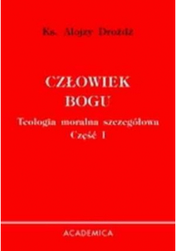 Człowiek Boga Teologia moralna szczegółowa