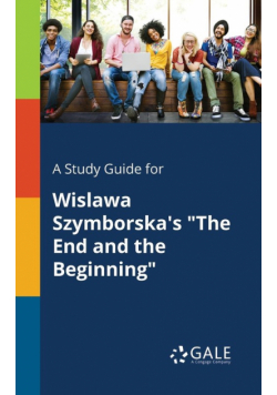 A Study Guide for Wislawa Szymborska's "The End and the Beginning"