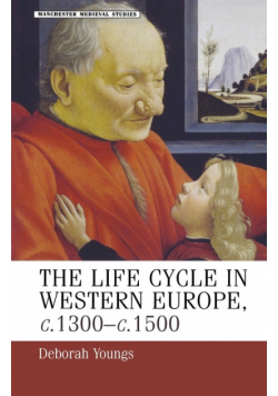The life-cycle in Western Europe, c.1300-c.1500