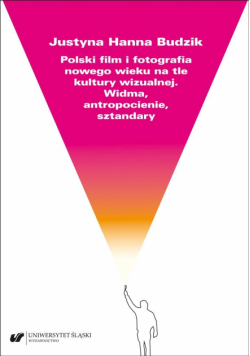 Polski film i fotografia nowego wieku na tle...