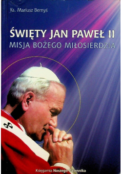 Święty Jan Paweł II Misja Bożego Miłosierdzia Dedykacja autora