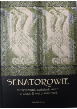 Senatorowie zamordowani zaginieni zmarli w latach II wojny światowej