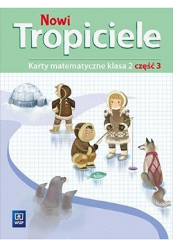 Nowi Tropiciele SP 2 Matematyka ćwiczenia cz.3