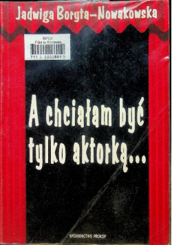 A chciałam być tylko aktorką