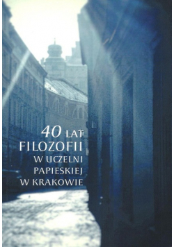 40 Lat Filozofii W Uczelni Papieskiej w Krakowie