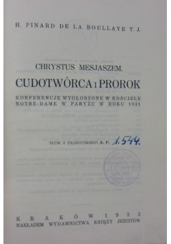 Chrystus Mesjaszem Cudotwórca i prorok 1933 r .