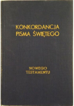 Konkordancja podręczna Pisma Świętego Nowego Testamentu