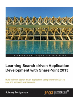 Developing Search-Driven Applications with Sharepoint 2013
